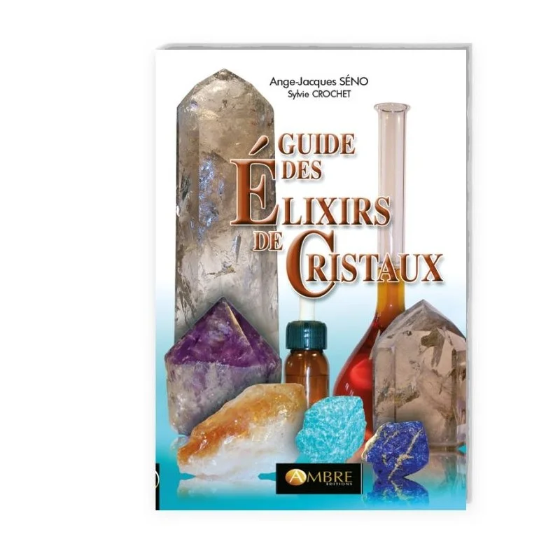 Guide des élixirs de cristaux - 287 pages - Ansil