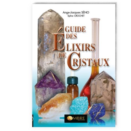 Guide des élixirs de cristaux - 287 pages - Ansil